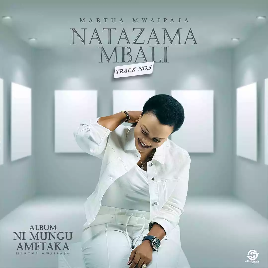 Martha Mwaipaja - Natazama Mbali Mp3 Download